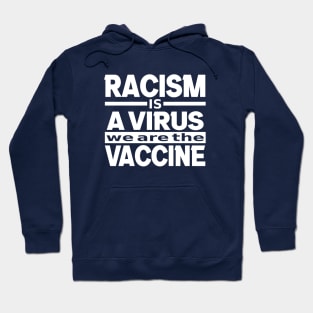 Racism Is A Virus We Are The Vaccine, Black Lives Matter, BLM Hoodie